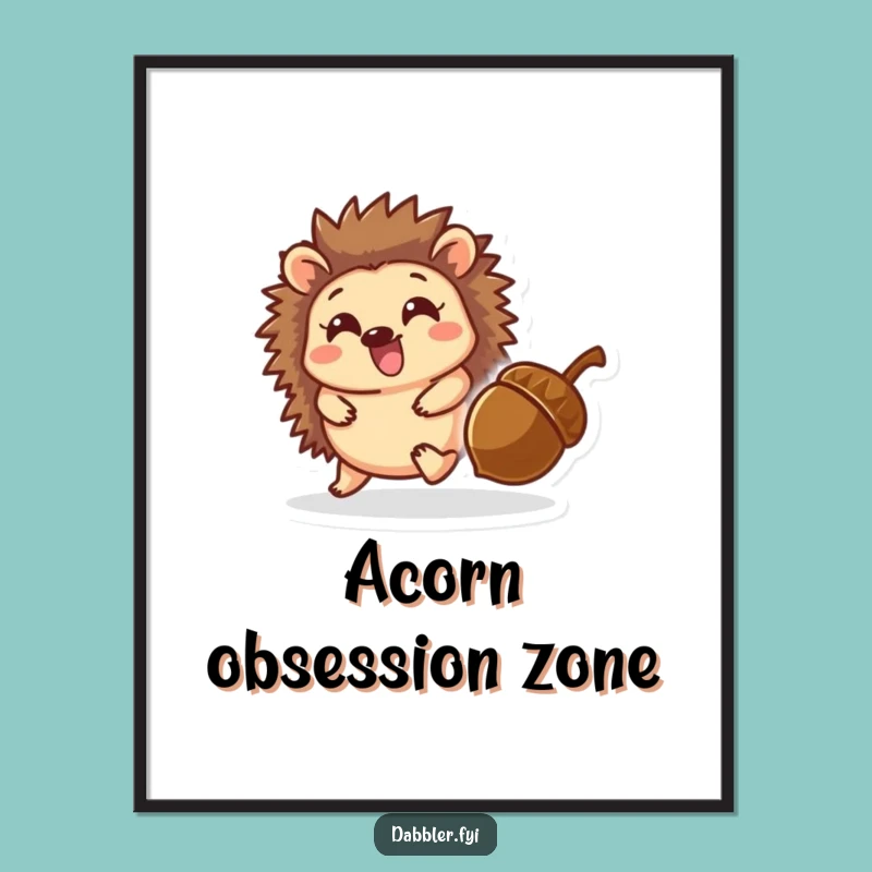 Funny Hedgehog & Acorn Poster: Playful Character Art, Charming Humorous Gift