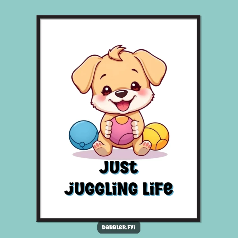 Funny Puppy Juggling Poster: Decorate with Hilarious Canine Art
