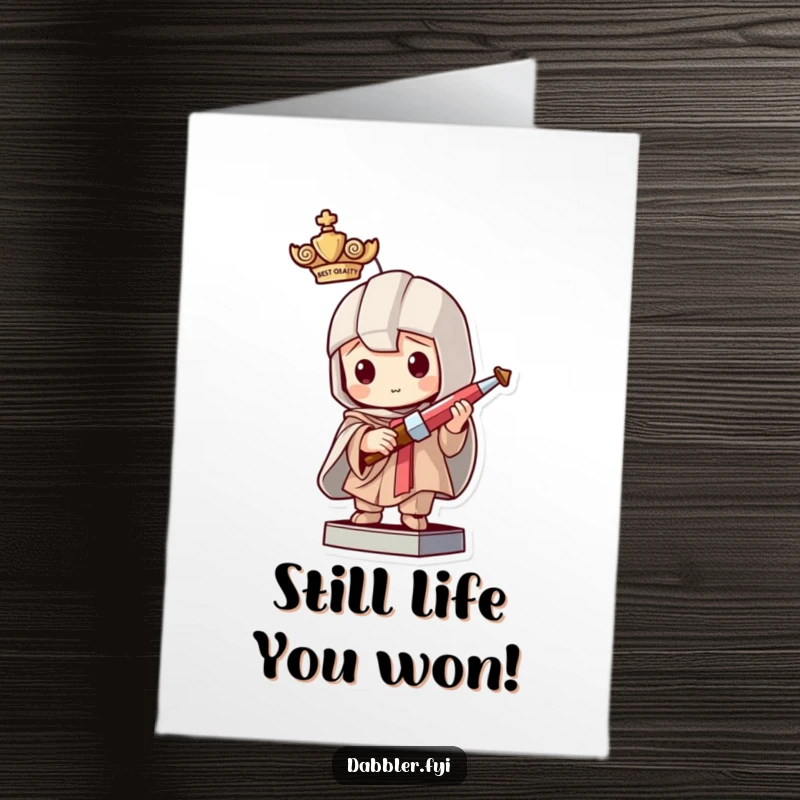 Funny Free Printable Congratulations Card: a sneaky character impersonating a statue with a miniature crafting tool, celebrating success.